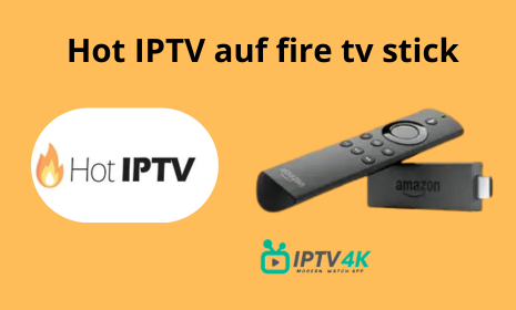 hot iptv auf fire tv stick